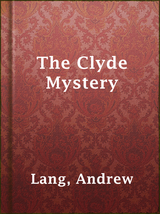 Title details for The Clyde Mystery by Andrew Lang - Available